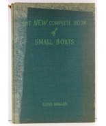 The New Complete Book of Small Boats by Lloyd Mallan 1955 - £7.18 GBP