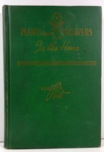Plants and Flowers in the Home by Kenneth Post 1946 - £3.90 GBP