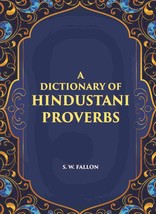 A Dictionary Of Hindustani Proverbs: A Classified Collection Includi [Hardcover] - £34.14 GBP