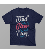 Dad The Fixer of Everything Shirt, Daddy Shirt,Father&#39;s Day Shirt,Gift f... - $17.45
