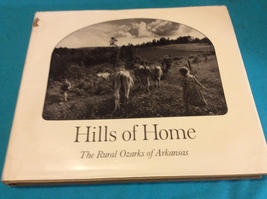 Hills Of Home By Bob Minick - Hardcover - The Rural Ozarks Of Arkansas - 1975 Ed - $26.49