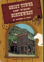 Ghost Towns Of The Northwest, By Weis, Norman D. Hardcover - $9.50