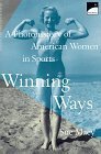 Winning Ways: A Photohistory of American Women in Sport [Jan 01, 1998] M... - $6.99