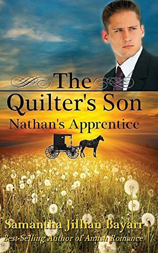 The Quilter's Son: Book Three: Nathan's Apprentice Bayarr, Samantha Jillian - $8.86