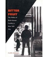 BITTER FRUIT Politics Of Black - Korean Conflict In New York City 1ST ED... - £28.03 GBP