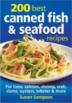 200 Best Canned Fish and Seafood Recipes: For Tuna, Salmon, Shrimp, Crab, Clams, - £16.65 GBP