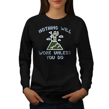 Wellcoda Nothing Works Womens Sweatshirt, Unless You Work Casual Pullover Jumper - £23.10 GBP+