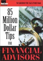 85 Million Dollar Tips for Financial Advisors by Maribeth Kuzmeski - Good - £7.18 GBP
