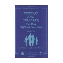 Parents and Children: Our Most Difficult Classroom Kenneth Wapnick - £17.76 GBP