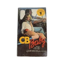 CB Baby Vintage 1976 Trucking Paperback Vintage Novel Clark Whelton RARE Sexy - £116.79 GBP