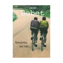 Tomorrow, We Ride Bobet, Jean - $17.00