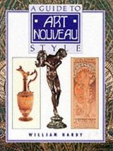 A Guide to Art Nouveau Style by William Hardy (1991-01-01) [Hardcover] [... - $6.92