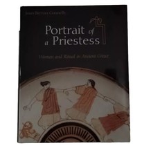 Portrait of a Priestess: Women and Ritual in Ancient Greece by Connelly ... - £49.96 GBP