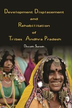 Development Displacement and Rehabilitation of Tribes in Andhra Prad [Hardcover] - £25.00 GBP