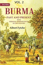 Burma Past and Present: With Personal Reminiscences of the Country Volume 2nd - £20.57 GBP