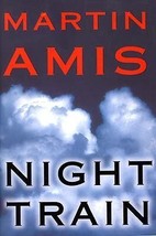 Martin Amis NIGHT TRAIN HCDJ 1stED FINE - $9.99