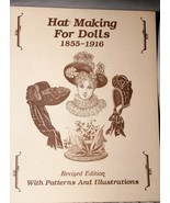 Hat Making For Dolls 1855-1916 Revised Edition Patterns &amp; Instructions - £7.45 GBP