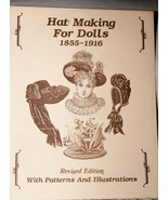 Hat Making For Dolls 1855-1916 Revised Edition Patterns &amp; Instructions - £7.08 GBP