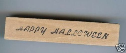 HAPPY HALLOWEEN saying rubber stamp Great for cards etc ab - $13.85