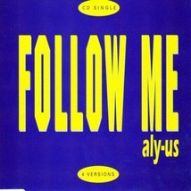 ALY-US - Follow Me CD-SINGLE 1993 4 Tracks House Music Rare Htf Collectible - £23.35 GBP