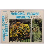 How to Make Hanging Flower Baskets and Natural Plantings - £3.98 GBP