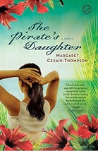 The Pirate&#39;s Daughter: A Novel [Paperback] Cezair-Thompson, Margaret - $8.41