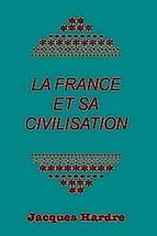 La France et Sa Civilisation [Hardcover] [Jan 01, 1969] Jacques Hardre - £7.81 GBP