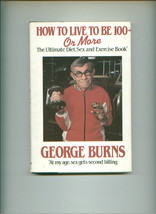 GEORGE BURNS How To Live To Be 100 -- Or More hardcover  - $4.00