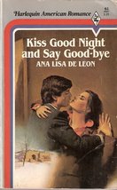 Kiss Good Night and Say Good-Bye Ana Lisa De Leon - £2.38 GBP