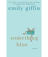 Something Blue: A Novel - Paper Back - Emily Giffin- 2010 Very Good Cond... - £4.71 GBP