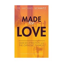 Made for Love: Same-sex Attraction and the Catholic Church Schmitz, Michael - $19.00