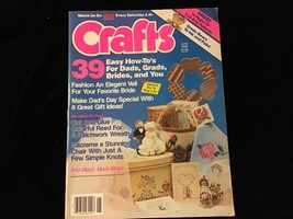 Crafts Magazine June 1986 East How To’s for Dads, Grads, Brides and You - £7.99 GBP