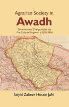 Agrarian Society in Awadh: Structure and Change under the Pre-Coloni [Hardcover] - £23.60 GBP