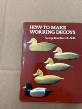 HOW TO MAKE WORKING DECOYS, 1978 BY GEORGE ROSS STAR , JR. M.D. - €12,37 EUR