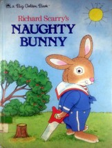 Richard Scarry&#39;s Naughty Bunny (A Big Golden Book) 1990 hardcover - £0.88 GBP