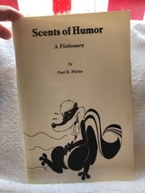 Scents Of Humor-Paul H Phelan-soft Cover-145 Pgs-A Fictionary - $15.00