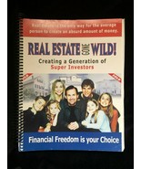 Real Estate Gone Wild Creating a Generation of Super Investors Manual - $25.00