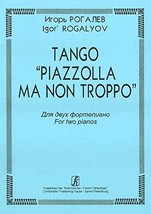 Tango Piazzolla Ma Non Troppo. For two pianos [Paperback] Rogalev I. - $11.76
