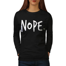 Nope Absolutely Tee Funny Women Long Sleeve T-shirt - £11.98 GBP