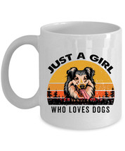 Just A Girl Who Loves Shetland Sheepdog Dogs Mug 11oz Retro Cup Gift Dog Lover - $15.00+