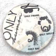 Only Humen Pin Button Pinback Vintage Bruce Frank Ray - $14.34