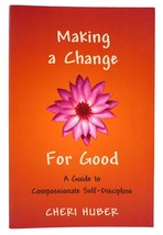 Cheri Huber Making A Change For Good A Guide To Compassionate Self-Discipline 1s - $42.95