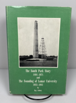 The South Park Story 1891-1971 &amp; The Founding of Lamar University 1923-1941 - £8.99 GBP