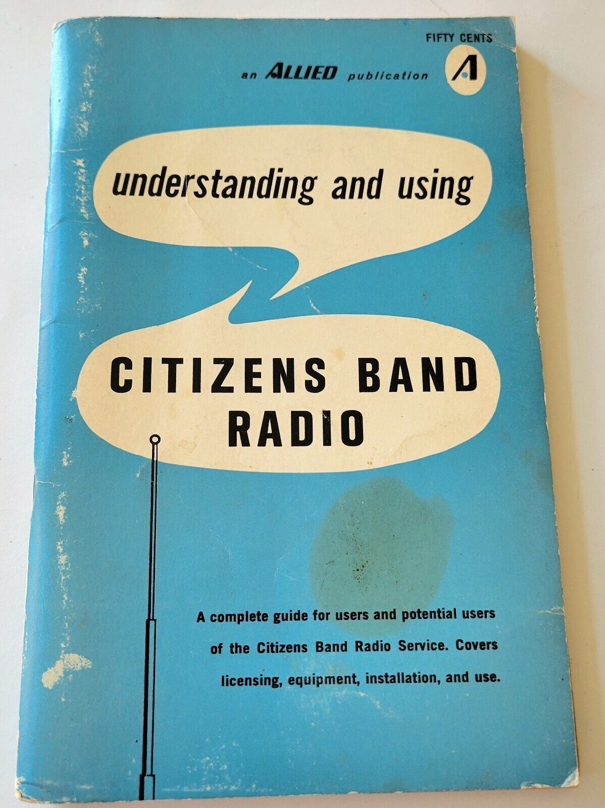 Understanding and Using Citizens Band Radio 1969 Tom Kneitel Allied Radi... - $9.95