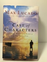 Cast of Characters : Common People in the Hands of an Uncommon God by Max Lucado - £2.32 GBP