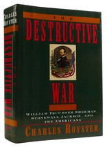 Charles Royster The Destructive War: William Tecumseh Sherman, Stonewall Jackson - £54.42 GBP