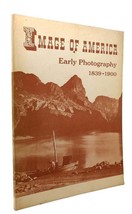 Library Of Congress IMAGE OF AMERICA :  Early Photogrpahy, 1839-1900 1st Edition - £71.83 GBP