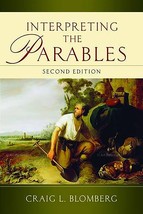 Interpreting the Parables (Second Edition) [Paperback] Blomberg, Craig L - $26.68