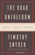 The Road to Unfreedom: Russia, Europe, America [Paperback] Snyder, Timothy - £6.28 GBP