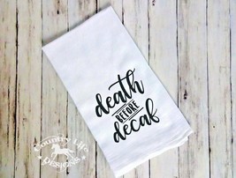 Flour Sack, Tea Kitchen Towel - Death Before Decaf - Coffee - £5.78 GBP